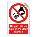 Ne pas utiliser pour le meulage d'angle