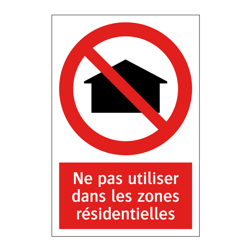 Ne pas utiliser dans les zones résidentielles