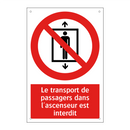 Le transport de passagers dans l'ascenseur est interdit