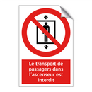 Le transport de passagers dans l'ascenseur est interdit