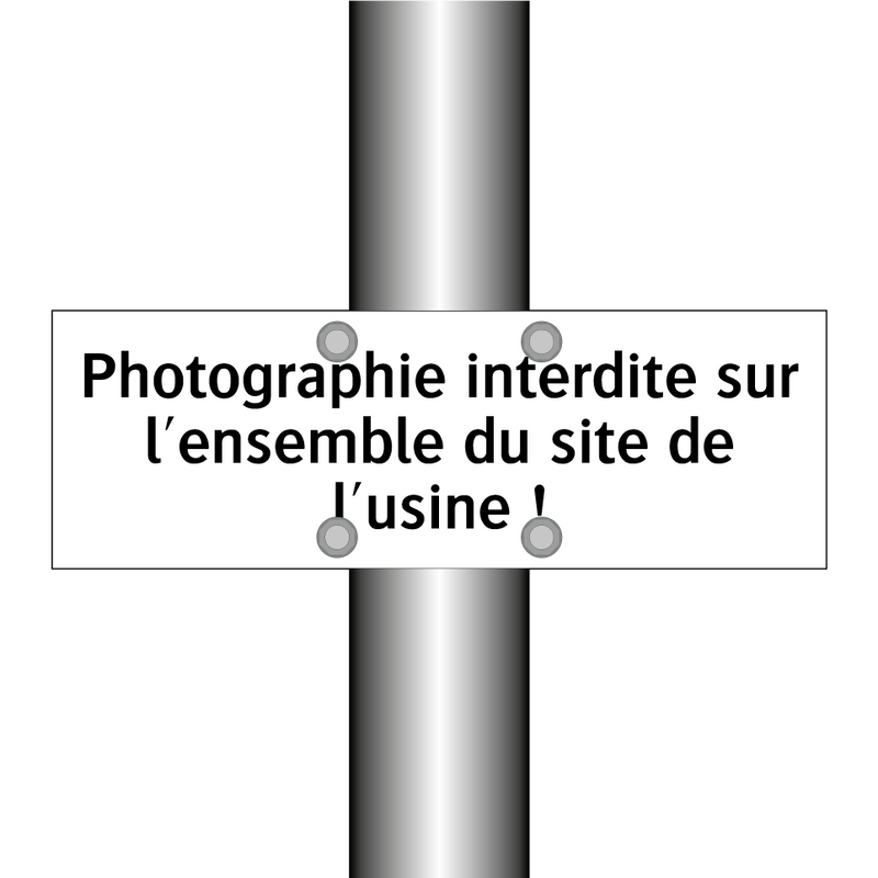 Photographie interdite sur l'ensemble du site de l'usine !