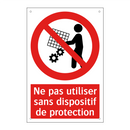 Ne pas utiliser sans dispositif de protection