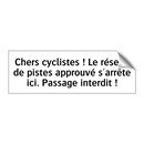 Chers cyclistes ! Le réseau de pistes approuvé s'arrête ici. Passage interdit !