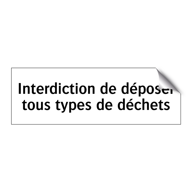 Interdiction de déposer tous types de déchets