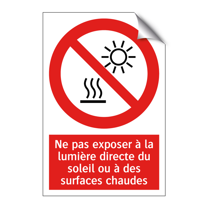 Ne pas exposer à la lumière directe du soleil ou à des surfaces chaudes