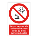 Ne pas exposer à la lumière directe du soleil ou à des surfaces chaudes