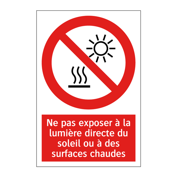 Ne pas exposer à la lumière directe du soleil ou à des surfaces chaudes