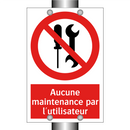 Aucune maintenance par l'utilisateur