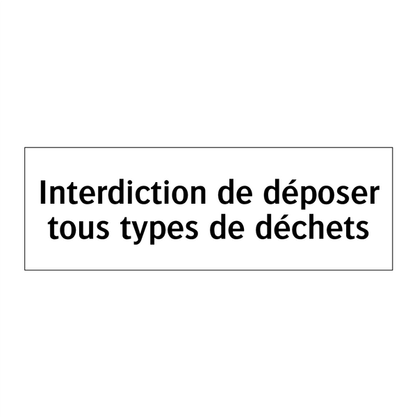 Interdiction de déposer tous types de déchets