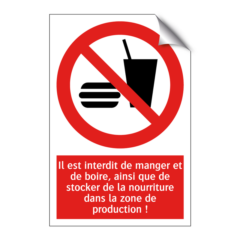 Il est interdit de manger et de boire, ainsi que de stocker de la nourriture dans la zone de production !