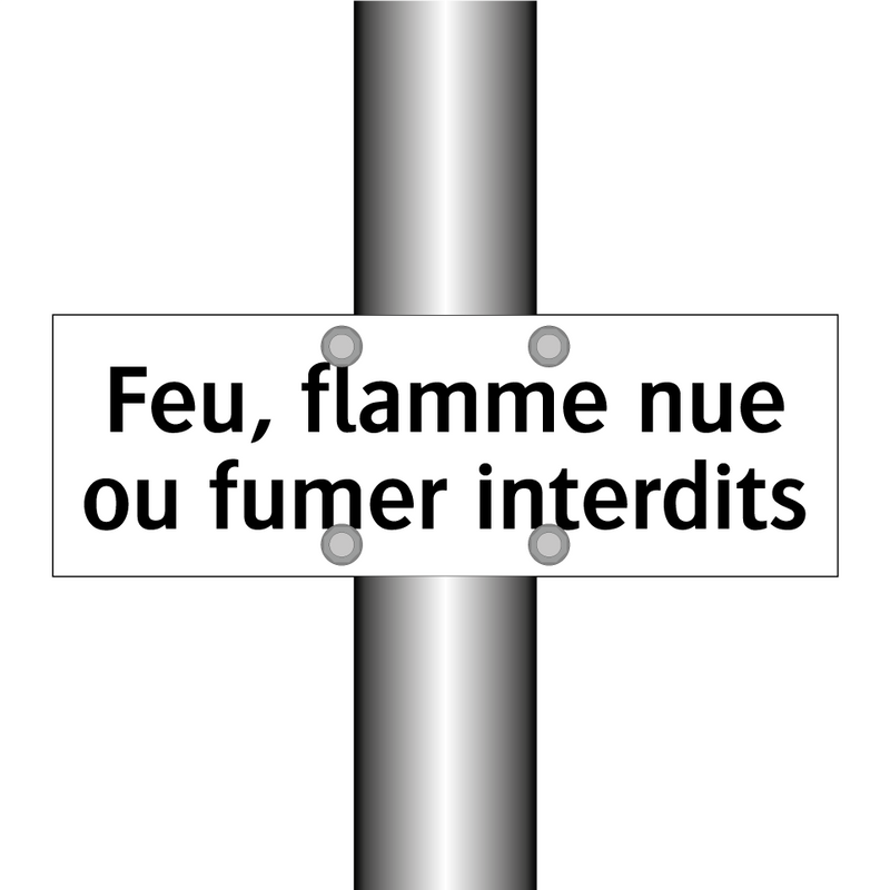 Feu, flamme nue ou fumer interdits