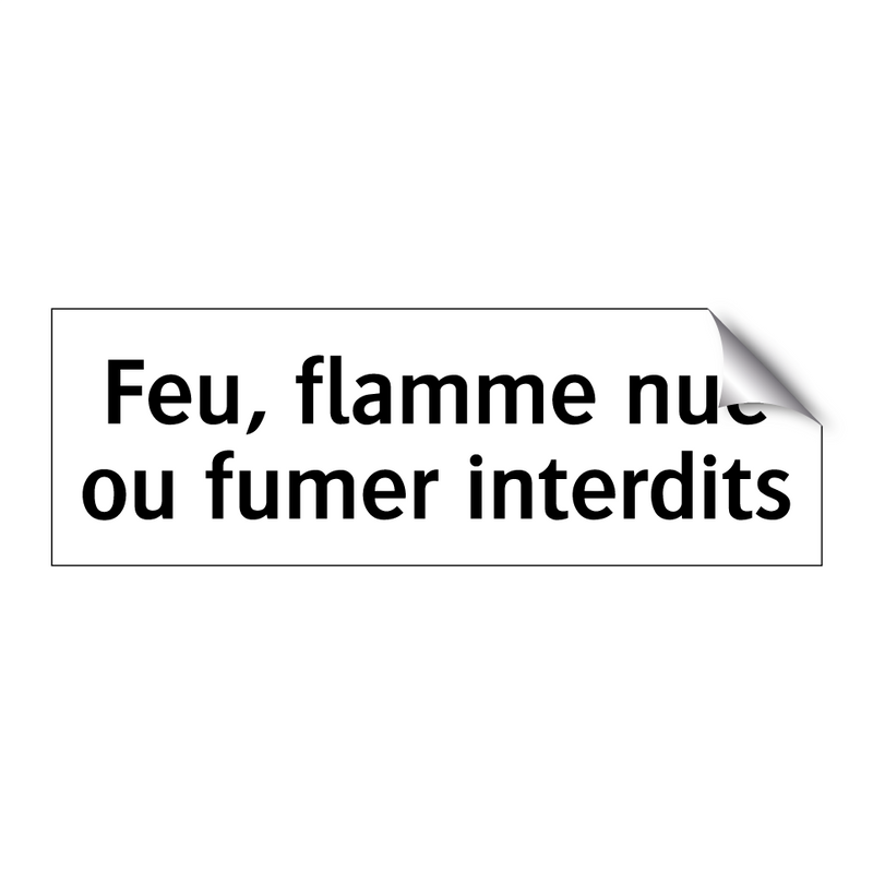 Feu, flamme nue ou fumer interdits