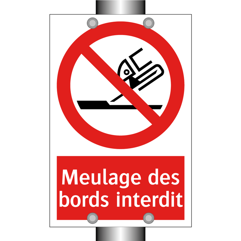 Meulage des bords interdit