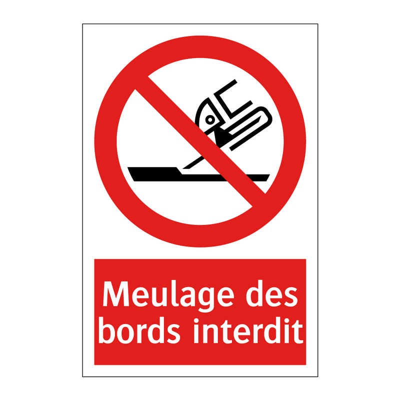 Meulage des bords interdit