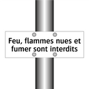 Feu, flammes nues et fumer sont interdits