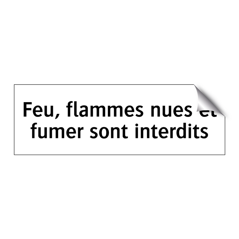 Feu, flammes nues et fumer sont interdits
