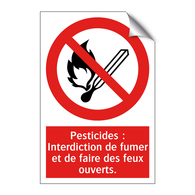 Pesticides : Interdiction de fumer et de faire des feux ouverts.
