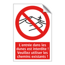 L'entrée dans les dunes est interdite ! Veuillez utiliser les chemins existants !
