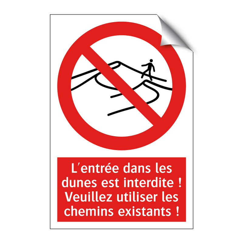 L'entrée dans les dunes est interdite ! Veuillez utiliser les chemins existants !