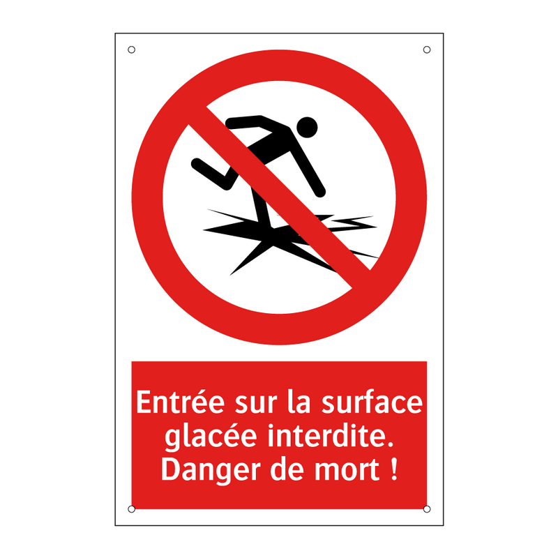 Entrée sur la surface glacée interdite. Danger de mort !