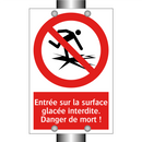 Entrée sur la surface glacée interdite. Danger de mort !