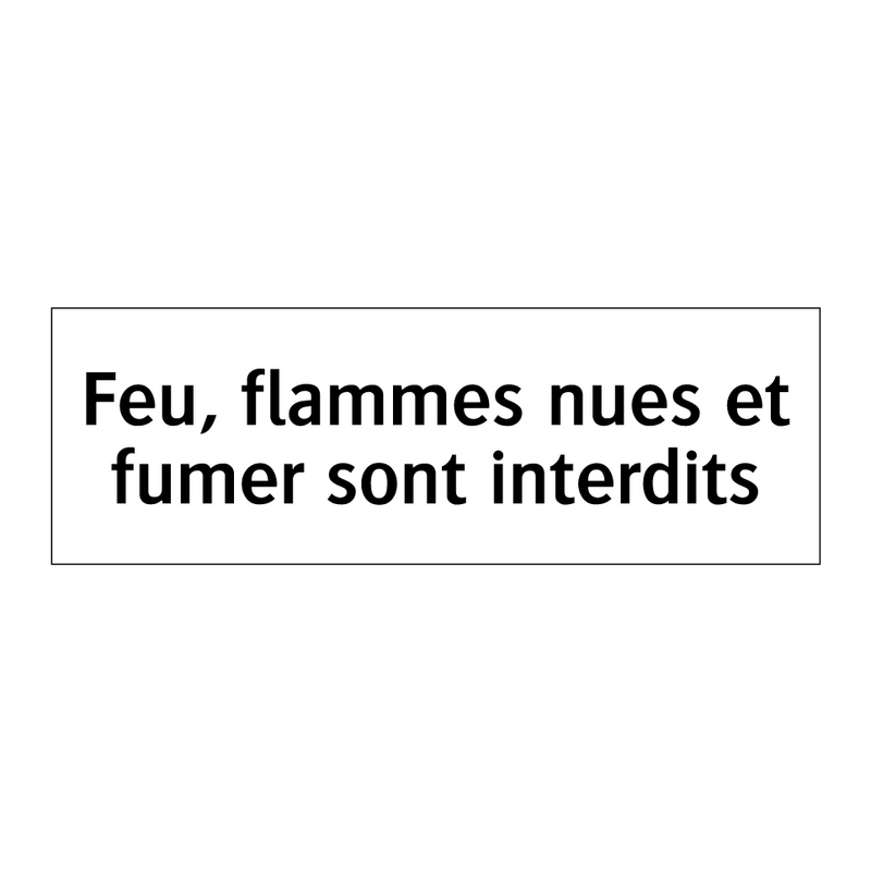 Feu, flammes nues et fumer sont interdits