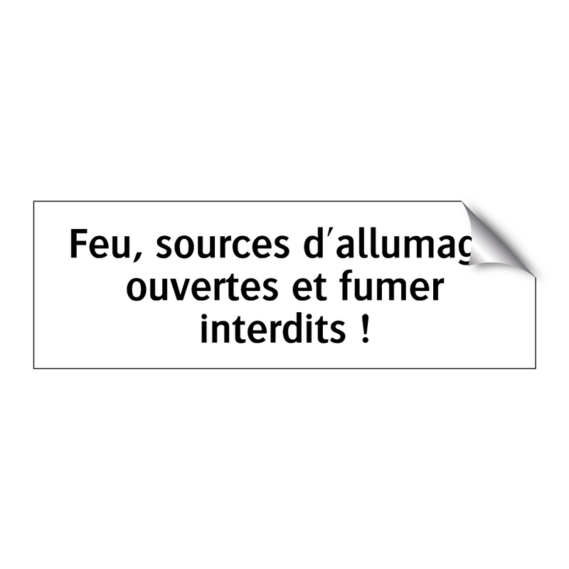 Feu, sources d'allumage ouvertes et fumer interdits !