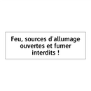 Feu, sources d'allumage ouvertes et fumer interdits !