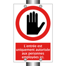 L'entrée est uniquement autorisée aux personnes employées ici.