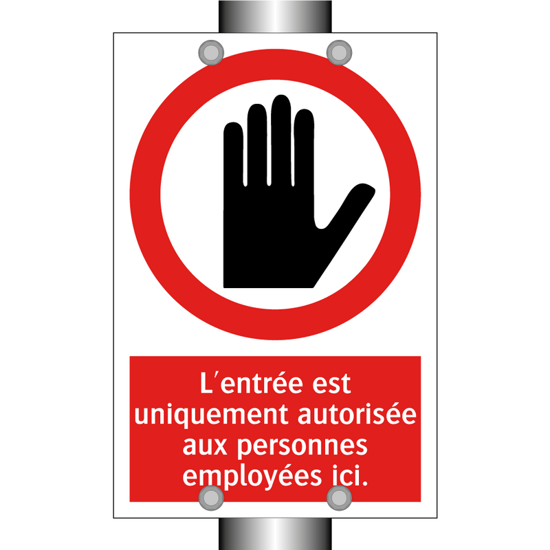 L'entrée est uniquement autorisée aux personnes employées ici.