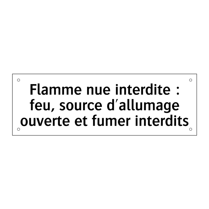 Flamme nue interdite : feu, source d'allumage ouverte et fumer interdits