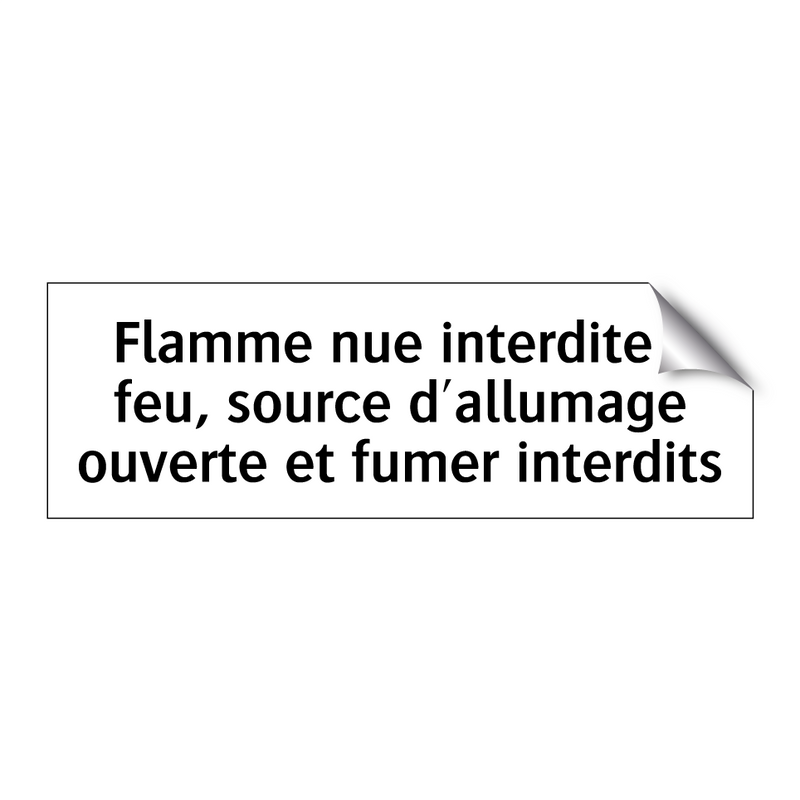 Flamme nue interdite : feu, source d'allumage ouverte et fumer interdits