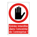 Entrée interdite dans l'enceinte de l'entreprise !