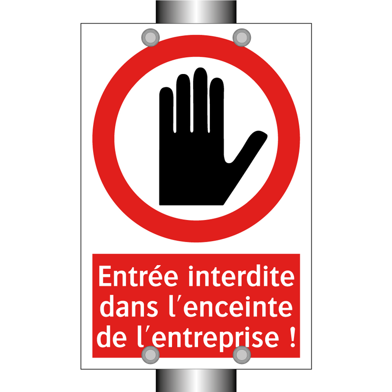 Entrée interdite dans l'enceinte de l'entreprise !