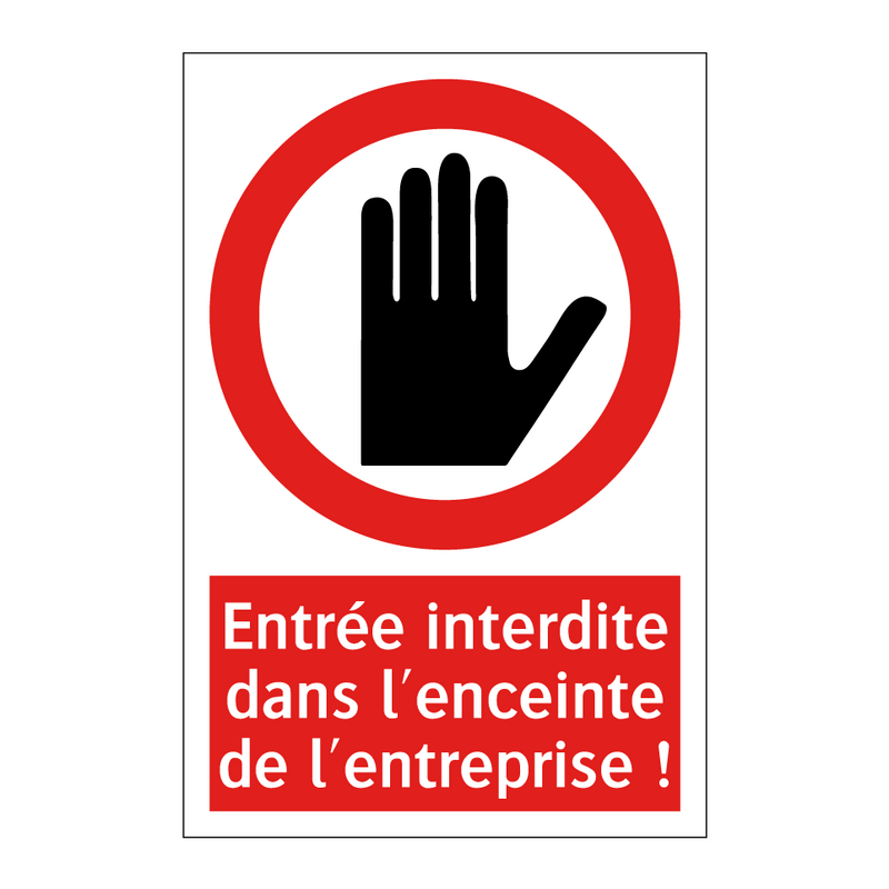Entrée interdite dans l'enceinte de l'entreprise !