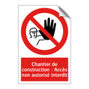 Chantier de construction : Accès non autorisé interdit