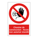 Chantier de construction : Accès non autorisé interdit