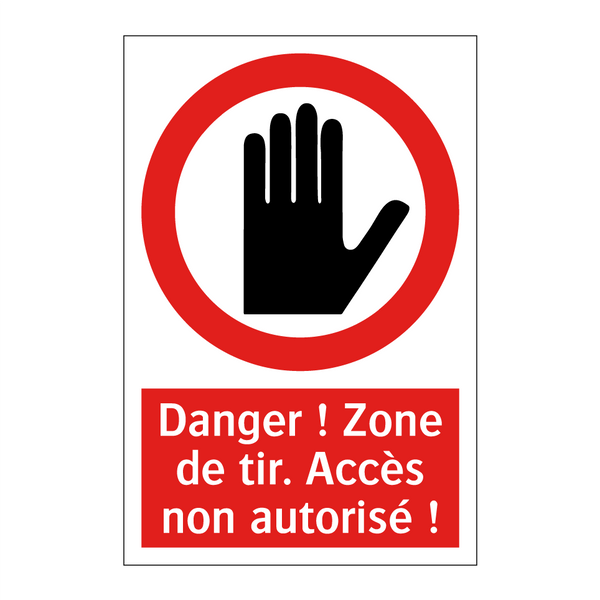 Danger ! Zone de tir. Accès non autorisé !