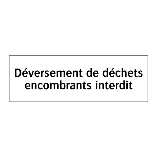 Déversement de déchets encombrants interdit