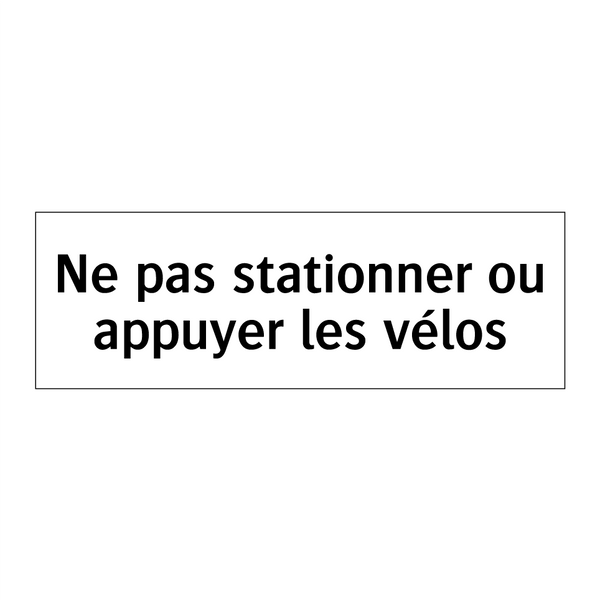 Ne pas stationner ou appuyer les vélos
