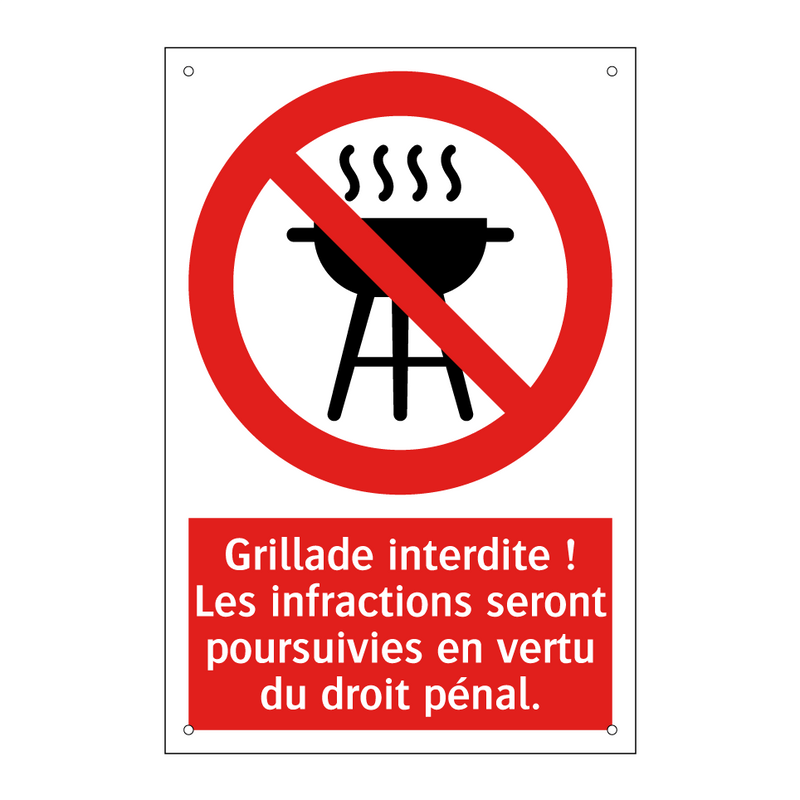 Grillade interdite ! Les infractions seront poursuivies en vertu du droit pénal.