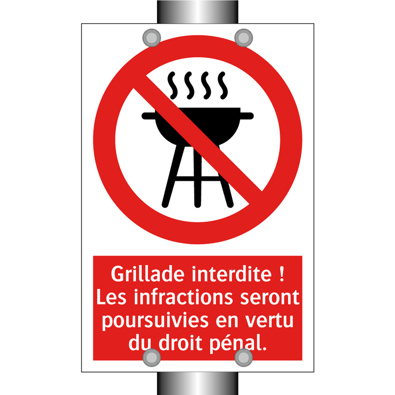 Grillade interdite ! Les infractions seront poursuivies en vertu du droit pénal.
