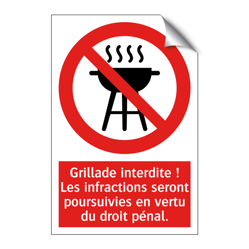 Grillade interdite ! Les infractions seront poursuivies en vertu du droit pénal.