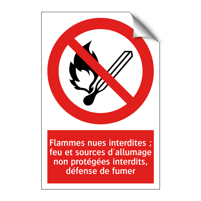 Flammes nues interdites ; feu et sources d'allumage non protégées interdits, défense de fumer