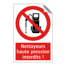 Nettoyeurs haute pression interdits !