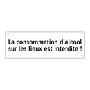 La consommation d'alcool sur les lieux est interdite !