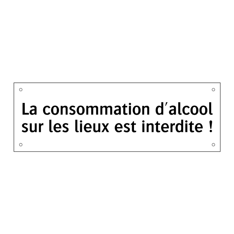 La consommation d'alcool sur les lieux est interdite !