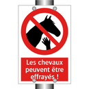 Les chevaux peuvent être effrayés !