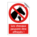 Les chevaux peuvent être effrayés !