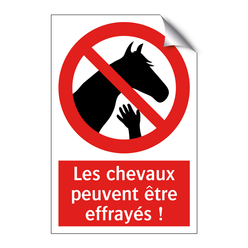 Les chevaux peuvent être effrayés !